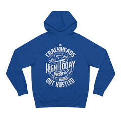 Crackheads Make it Happen Don't Be out Hustled Men's Hoodie